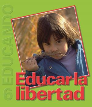 Cover of the book Educar la libertad by Rafael Fernández de Andraca