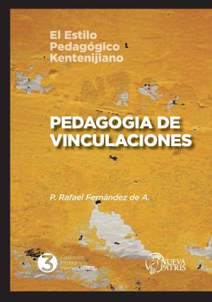Cover of the book Pedagogía de Vinculaciones by José Kentenich