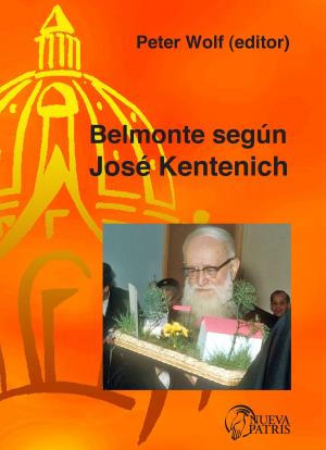 Cover of the book Belmonte según José Kentenich by Hernán Alessandri M.