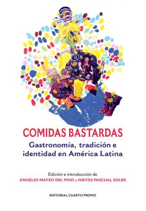 Cover of the book Comidas bastardas by Andrea Jeftanovic