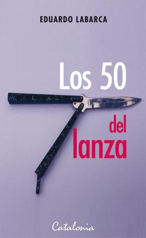 Cover of the book Los 50 del lanza by Pedro Cayuqueo