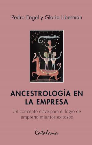 Cover of the book Ancestrología en la empresa by Pedro Engel