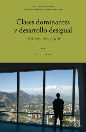 Cover of the book Clases dominantes y desarrollo desigual by Luis Garrido Soto