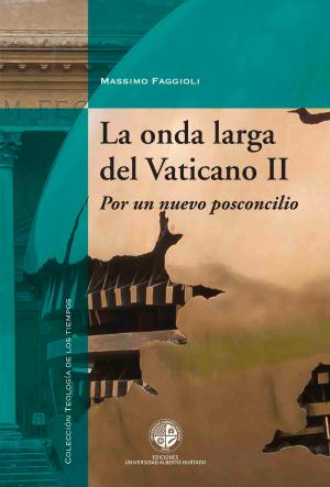 Cover of the book La onda larga del Vaticano II by Elizabeth Lira, Colectivo chileno de trabajo psicosocial