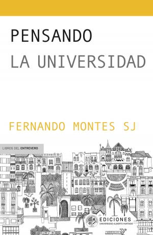 Cover of the book Pensando la universidad by Fernando Montes S.J.