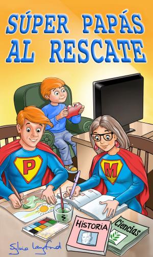 Cover of the book Súper Papás al Rescate by Dawn Marcotte