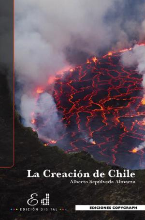 Cover of the book La Creación de Chile by Rodolfo Núñez Hernández
