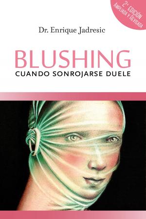Cover of the book Blushing, cuando sonrojarse duele by Adrián Cerda Gálvez