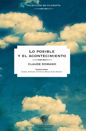 Cover of the book Lo posible y el acontecimiento by Manuel Bastias Saavedra