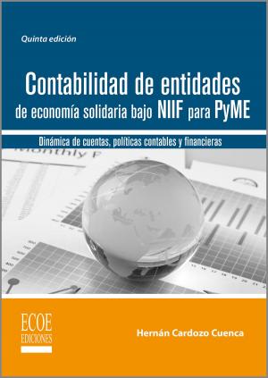 Cover of the book Contabilidad de entidades de economía solidaria bajo NIIF para Pyme by Braulio Mejía García