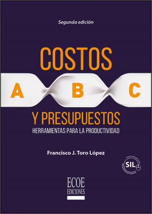 Cover of the book Costos ABC y presupuestos by Javier de León Ledesma, Javier de León Ledesma, Wayne Label, Wayne Label