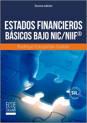 Cover of the book Estados financieros básicos bajo NIC-NIIF by Javier de León Ledesma, Javier de León Ledesma, Wayne Label, Wayne Label