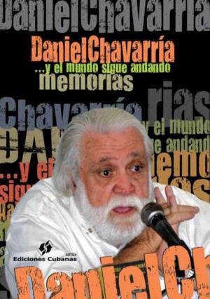 Cover of the book … Y el mundo sigue andando. Memorias by Miguel Barnet