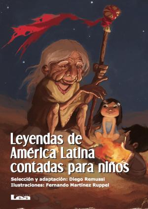 Book cover of Leyendas de América Latina contadas para niños