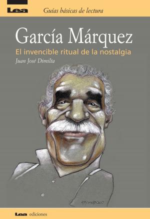 Cover of the book Garcia Marquez, el invencible ritual de la nostalgia by Oscar R. Anzorena