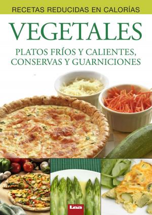 Book cover of Vegetales, Platos fríos y calientes, conservas y guarniciones