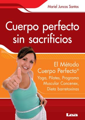 Cover of the book Cuerpo perfecto sin sacrificios by Lucía Oliveira
