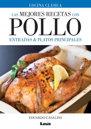 Cover of the book Las mejores recetas con pollo, entradas y platos principales by Lucía Fiodorow