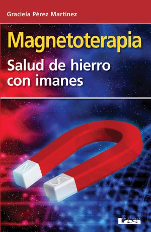 Cover of the book Magnetoterapia, salud de hierro con imanes by Charity Katelin