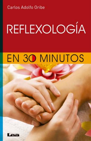 Cover of the book Reflexologia en 30 minutos by Lucía Oliveira