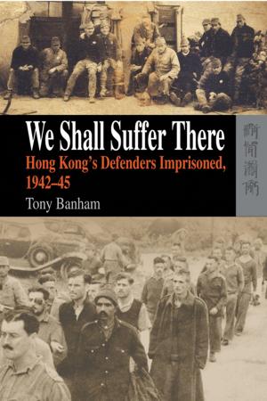 Cover of the book We Shall Suffer There by Hong Kong University Press