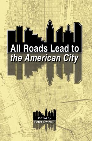 Cover of the book All Roads Lead to the American City by Hong Kong University Press