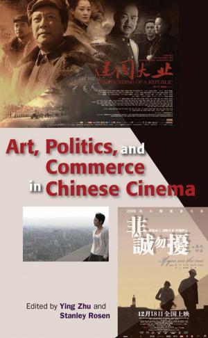 Cover of the book Art, Politics, and Commerce in Chinese Cinema by M.A. Aldrich
