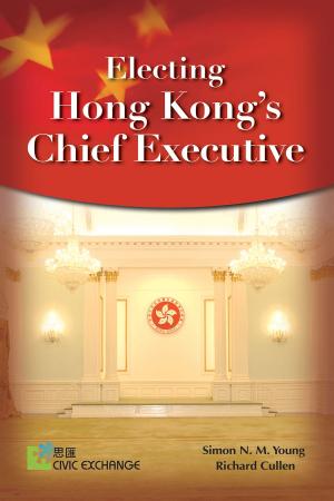 Cover of the book Electing Hong Kong's Chief Executive by Stephen Davies, Hong Kong University Press