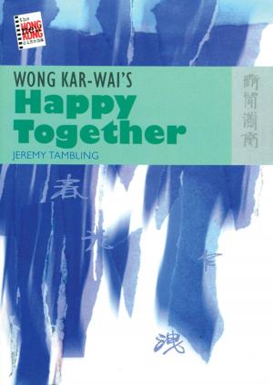 Cover of the book Wong Kar-wai's Happy Together by Hong Kong University Press
