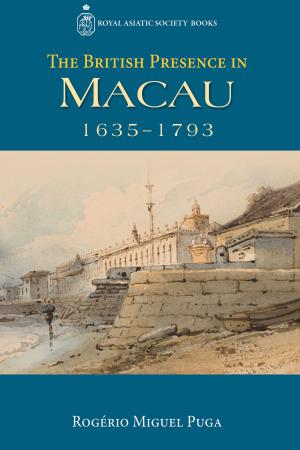 bigCover of the book The British Presence in Macau, 1635-1793 by 