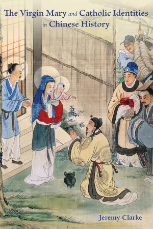 Cover of the book The Virgin Mary and Catholic Identities in Chinese History by Hong Kong University Press
