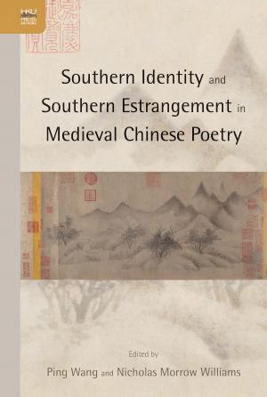 Cover of the book Southern Identity and Southern Estrangement in Medieval Chinese Poetry by Stephen Davies, Hong Kong University Press