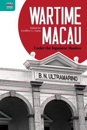 Cover of the book Wartime Macau by Hong Kong University Press