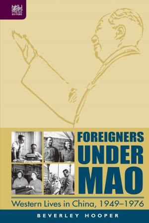Cover of the book Foreigners under Mao by Hong Kong University Press