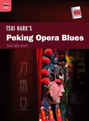 Cover of the book Tsui Hark’s Peking Opera Blues by Stephen Davies, Hong Kong University Press