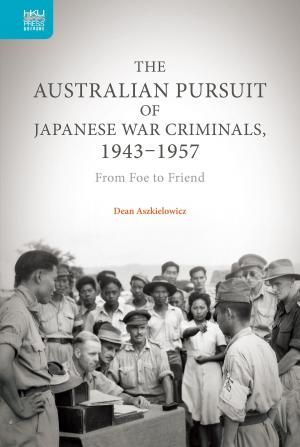 Cover of The Australian Pursuit of Japanese War Criminals, 19431957