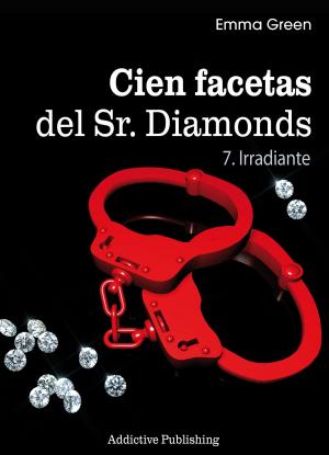 Cover of the book Cien Facetas del Sr. Diamonds - vol. 7: Irradiante by Chloe Wilkox