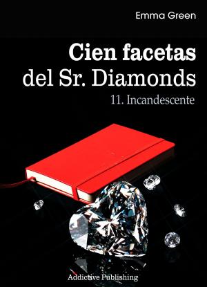 Cover of the book Cien Facetas del Sr. Diamonds - vol. 11: Incandescente by Eva M. Bennett