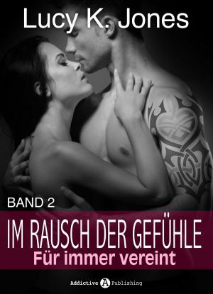 Cover of the book Im Rausch der Gefühle - Für immer vereint, 2 by Kim Grey
