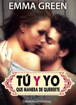 Cover of the book Tú y yo, que manera de quererte - volumen 4 by June Moore