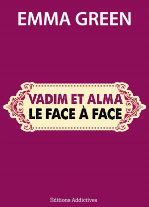 Cover of the book Vadim et Alma : le face à face by Juliette Duval