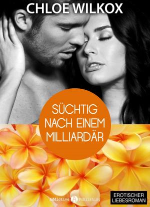 Cover of the book Süchtig nach einem Milliardär 2 by Emma M. Green