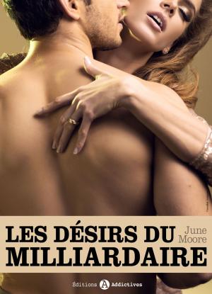 Cover of the book Les désirs du milliardaire - volume 5 by June Moore