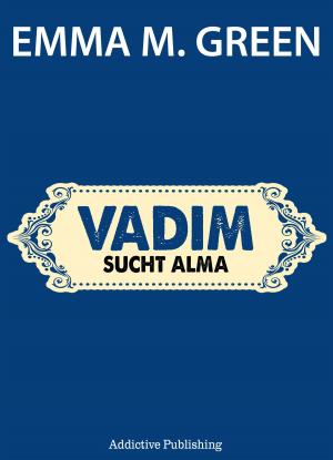 Cover of the book Vadim sucht Alma by Emma M. Green