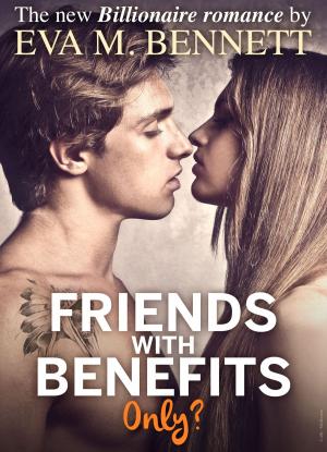Cover of the book Friends with Benefits, only? - Part 2 by Emma M. Green