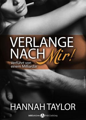 Cover of the book Verlange nach mir! Verführt von einem Milliardär - 6 by Phoebe P. Campbell