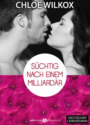 Cover of the book Süchtig nach einem Milliardär 9 by Phoebe P. Campbell