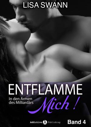 Cover of the book Entflamme mich, Band 4 by Lucy K. Jones, Lisa Swann, Anna Chastel