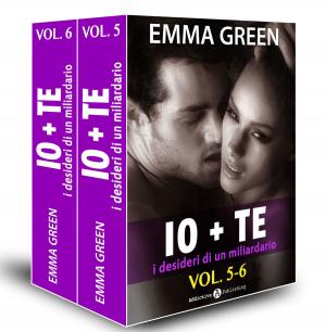 Cover of the book Io + te, i desideri di un miliardario vol. 5-6 by Emma M. Green