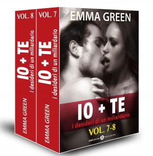 Cover of the book Io + te, i desideri di un miliardario vol. 7-8 by Amber James